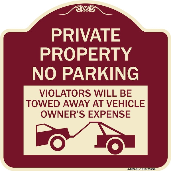 Signmission Private Parking Violators Towed Away Vehicle Owners Expense Alum Sign, 18" L, 18" H, BU-1818-23254 A-DES-BU-1818-23254 - main